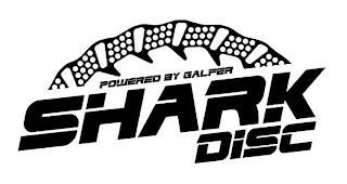 POWERED BY GALFER SHARK DISC