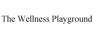 THE WELLNESS PLAYGROUND