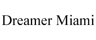 DREAMER MIAMI