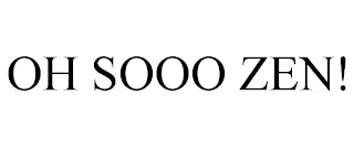 OH SOOO ZEN!