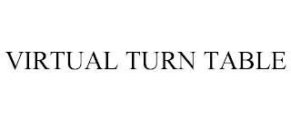 VIRTUAL TURN TABLE