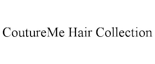 COUTUREME HAIR COLLECTION