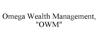 OMEGA WEALTH MANAGEMENT, "OWM"