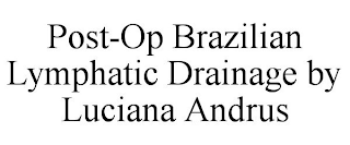 POST-OP BRAZILIAN LYMPHATIC DRAINAGE BY LUCIANA ANDRUS