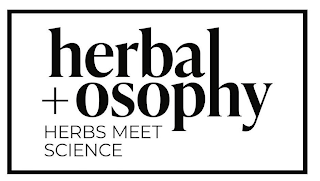 HERBAL+OSOPHY HERBS MEET SCIENCE