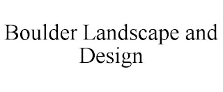 BOULDER LANDSCAPE AND DESIGN