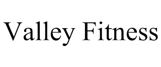 VALLEY FITNESS