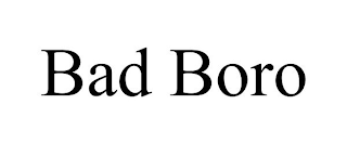 BAD BORO