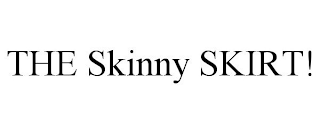 THE SKINNY SKIRT!