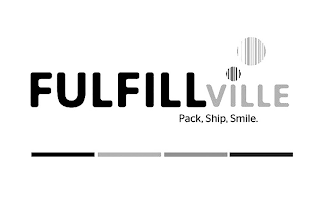 FULFILLVILLE PACK, SHIP, SMILE.