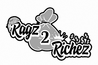 RAGZ ~2~ RICHEZ $ $ $ $ $