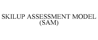 SKILUP ASSESSMENT MODEL (SAM)