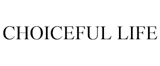 CHOICEFUL LIFE