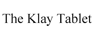 THE KLAY TABLET