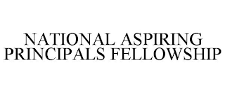 NATIONAL ASPIRING PRINCIPALS FELLOWSHIP