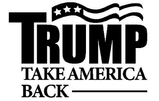 TRUMP TAKE AMERICA BACK