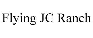 FLYING JC RANCH