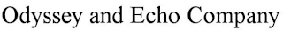 ODYSSEY AND ECHO COMPANY