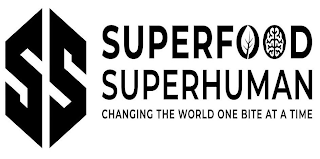 SS SUPERFOOD SUPERHUMAN CHANGING THE WORLD ONE BITE AT A TIME