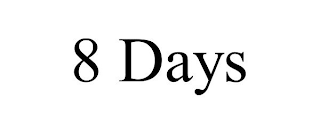 8 DAYS