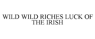 WILD WILD RICHES LUCK OF THE IRISH