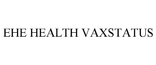 EHE HEALTH VAXSTATUS