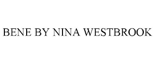 BENE BY NINA WESTBROOK