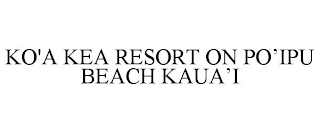 KO'A KEA RESORT ON PO'IPU BEACH KAUA'I