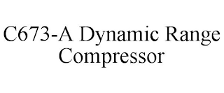 C673-A DYNAMIC RANGE COMPRESSOR