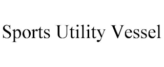 SPORTS UTILITY VESSEL