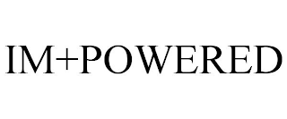 IM+POWERED