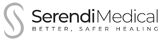 S SERENDIMEDICAL BETTER, SAFER HEALING