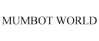 MUMBOT WORLD