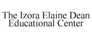 THE IZORA ELAINE DEAN EDUCATIONAL CENTER