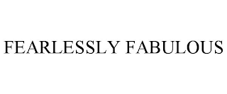 FEARLESSLY FABULOUS