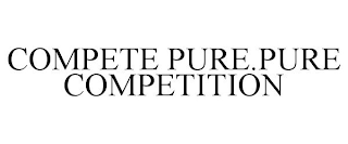 COMPETE PURE.PURE COMPETITION