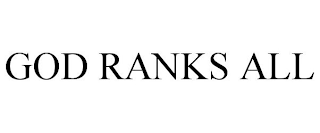 GOD RANKS ALL