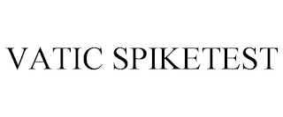 VATIC SPIKETEST