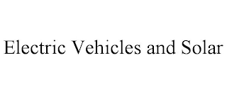 ELECTRIC VEHICLES AND SOLAR