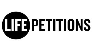 LIFE PETITIONS