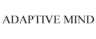 ADAPTIVE MIND