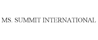 MS. SUMMIT INTERNATIONAL