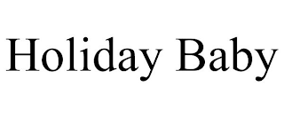 HOLIDAY BABY