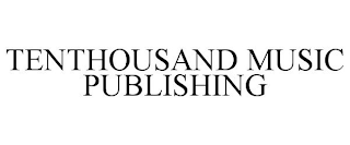 TENTHOUSAND MUSIC PUBLISHING