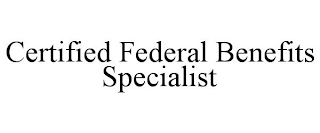 CERTIFIED FEDERAL BENEFITS SPECIALIST