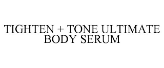 TIGHTEN + TONE ULTIMATE BODY SERUM