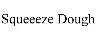 SQUEEEZE DOUGH