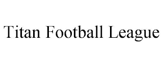 TITAN FOOTBALL LEAGUE