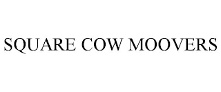 SQUARE COW MOOVERS