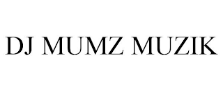 DJ MUMZ MUZIK